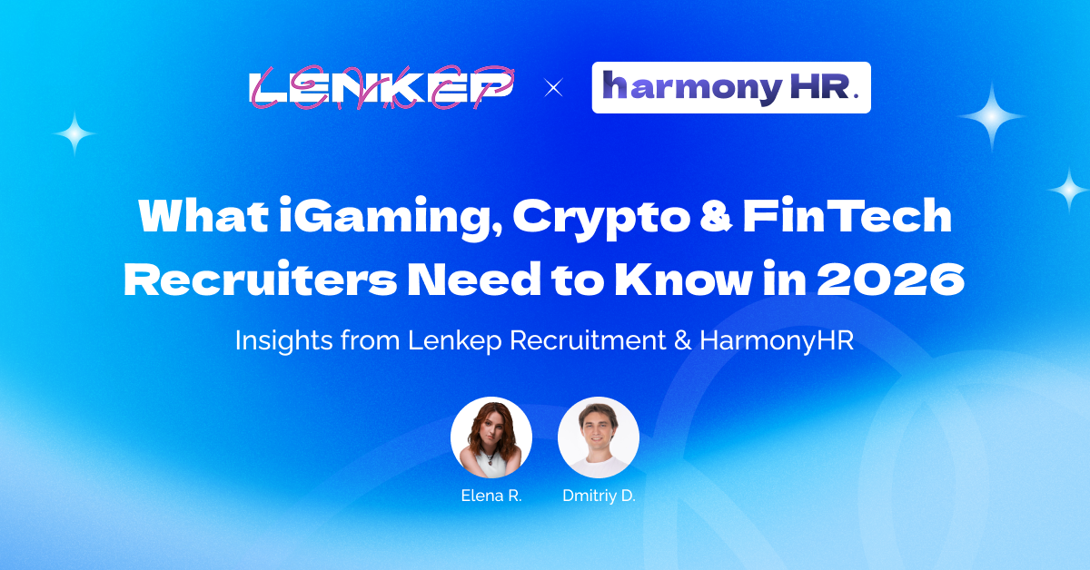 What iGaming, Crypto & FinTech Recruiters Need to Know in 2026